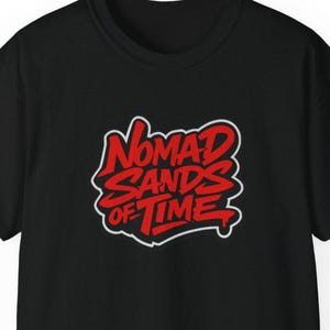 Nomad Sands of Time Tee | Retro Graffiti Typography T-Shirt Gift image 1