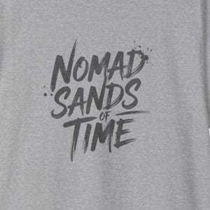 Nomad Sands of Time T-Shirt | Script Typography Desert Theme Gift Tee image 1