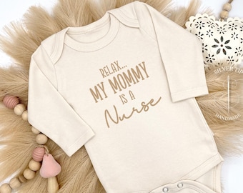 Embroidered Relax My Mommy is a Nurse Bodysuit, Cute Baby Gift for Nurse Mom, Medical Bodysuit Baby Gift, Funny Baby Shower Gift