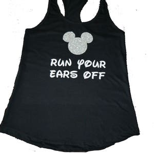 May include: Black tank top with a white Mickey Mouse silhouette and the text "Run Your Ears Off" in white.