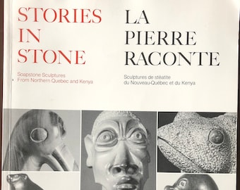 Stories in Stone Soapstone Sculptures from Northern Quebec and Kenya - rare out of print book