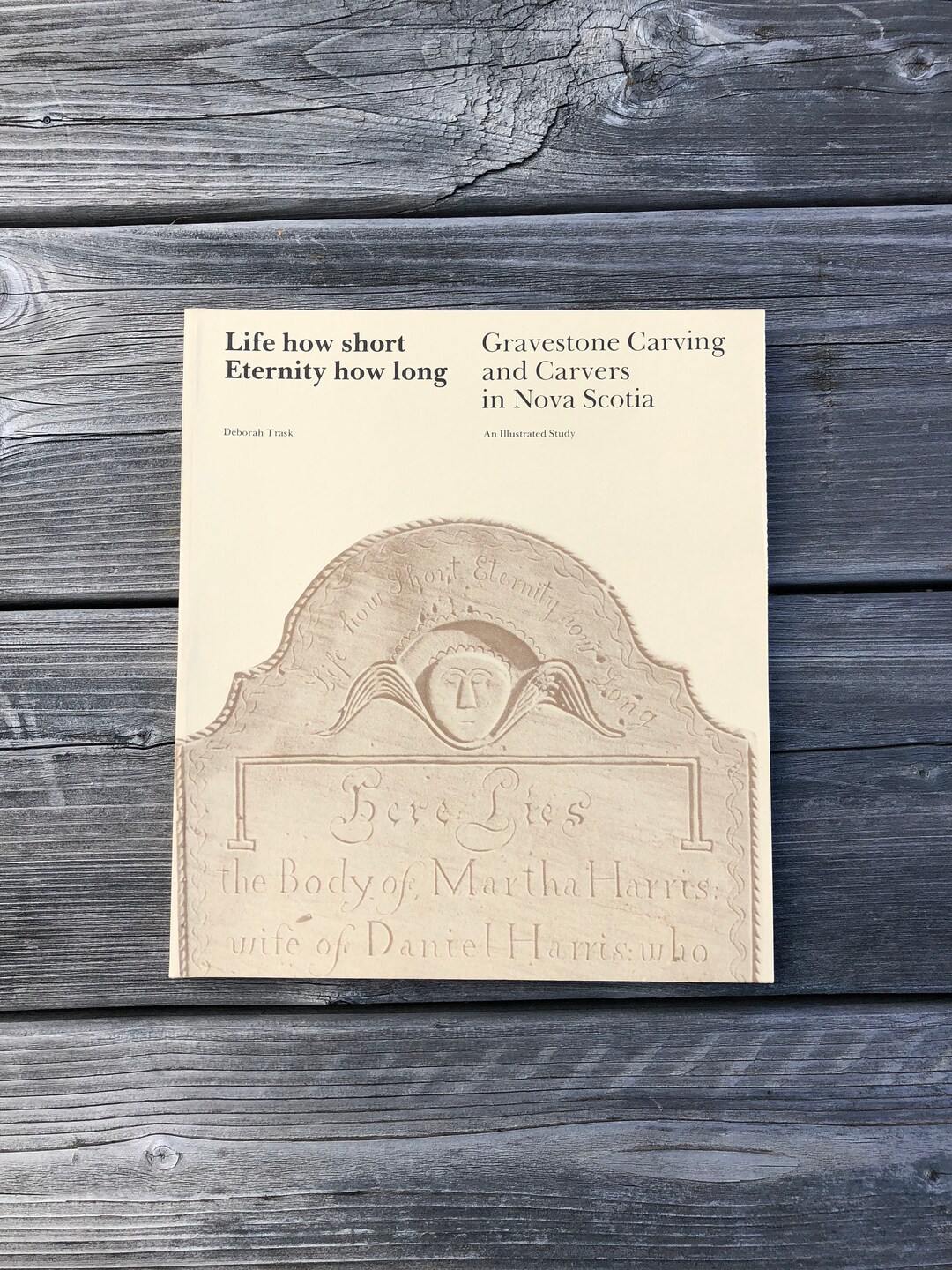 Life How Short Eternity How Long Gravestone Carving and Carvers in Nova