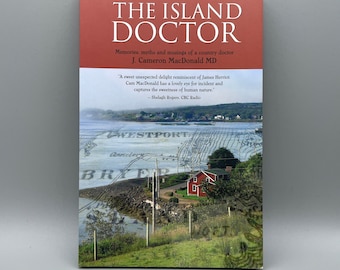 The Island Doctor book by J. Cameron MacDonald Brier and Long Islands, Nova Scotia, Canada memories, myth and musings of a county doctor