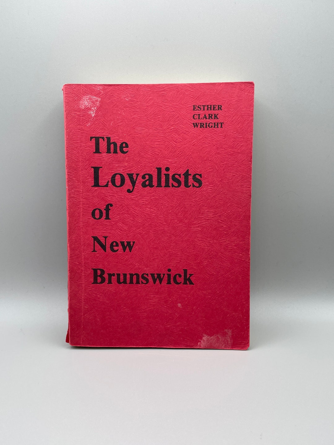 The Loyalists of New Brunswick Book by Esther Clark Wright Etsy