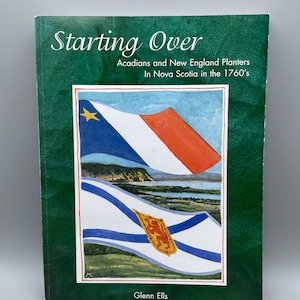 Beginnen met Acadians en New England-plantenbakken in Nova Scotia in de jaren 1760 door Glenn Ells Canadese geschiedenis