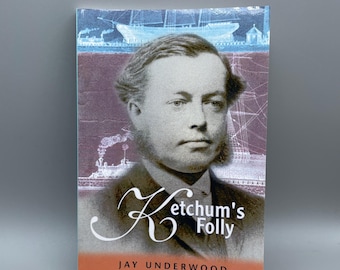 Ketchum’s Folly by Jay Underwood Maritime Canada Train Railway history