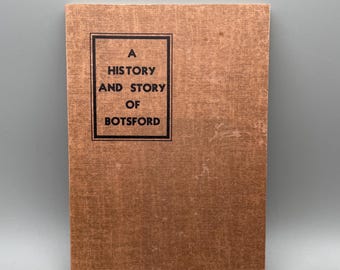 Historia y relato de Botsford, libro raro de 1962 de William M. Burns, Nuevo Brunswick, Canadá. Genealogía, historia, patrimonio local.