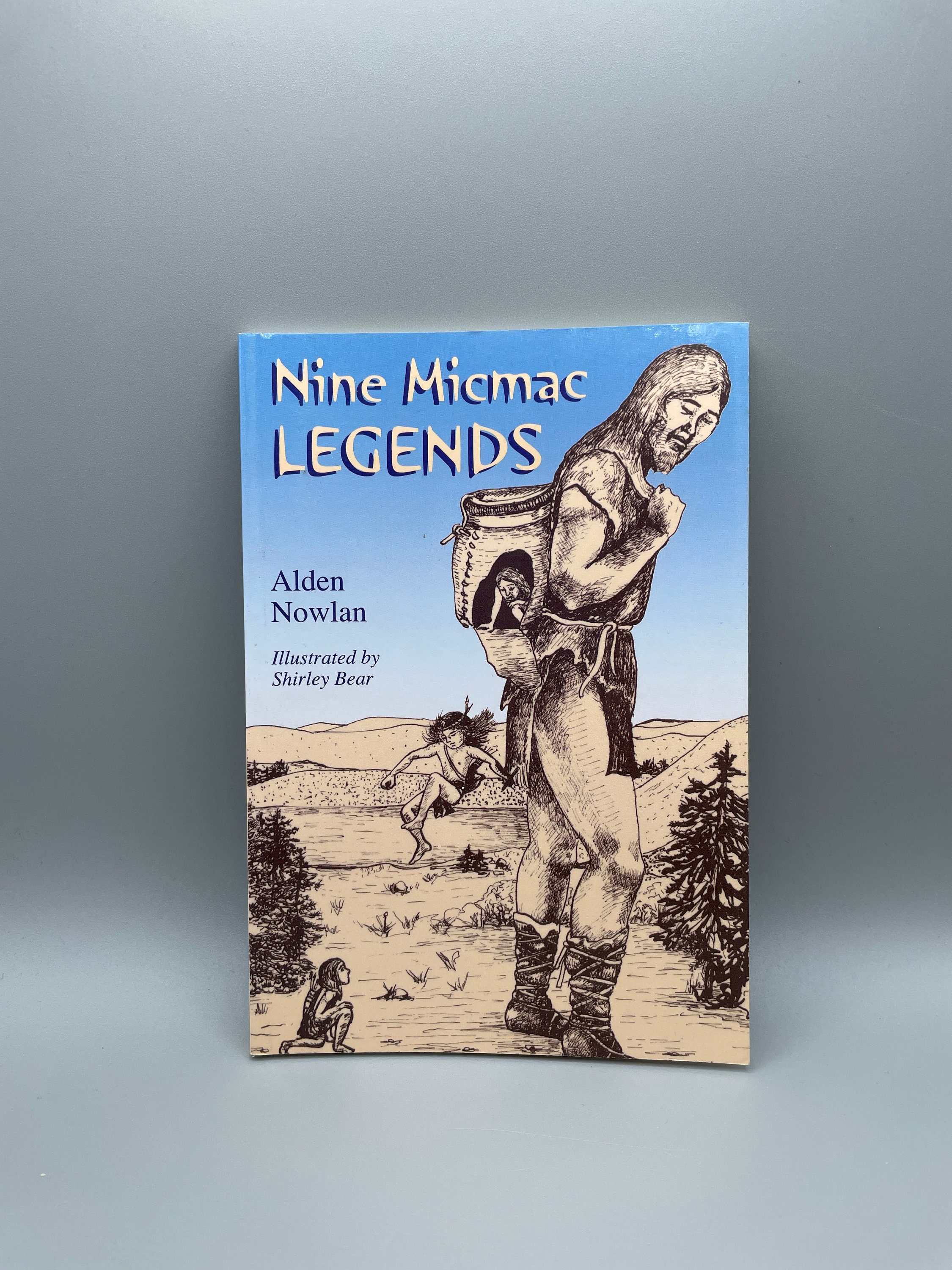 Nine Micmac Legends by Alden Nowlan and Illustrated by Shirley Bear Mi ...