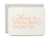 Home is Where Your Mom Is