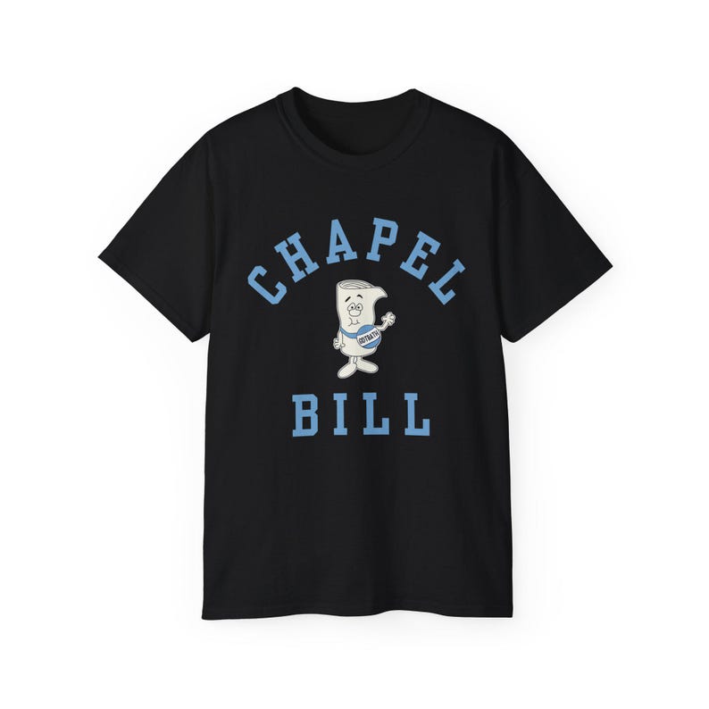 Chapel Bill Tee | I'm Just a Bill Chapel Bill UNC | University of North Carolina Chapel Hill | GDTBATH Bill Belichick image 4