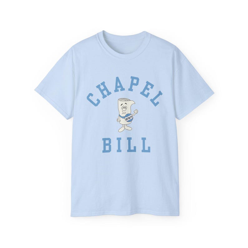 Chapel Bill Tee | I'm Just a Bill Chapel Bill UNC | University of North Carolina Chapel Hill | GDTBATH Bill Belichick image 5