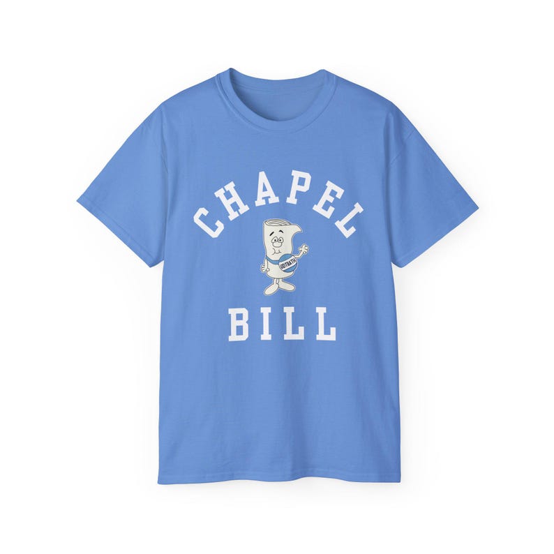 Chapel Bill Tee | I'm Just a Bill Chapel Bill UNC | University of North Carolina Chapel Hill | GDTBATH Bill Belichick image 6