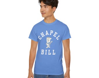 Chapel Bill Tee | I'm Just a Bill Chapel Bill UNC | University of North Carolina Chapel Hill | GDTBATH Bill Belichick
