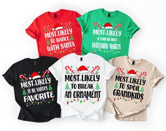 Most Likely to Holiday Sayings Shirt and Sweatshirt, Family Matching Xmas Tops, Christmas Outfit, Funny Holiday Shirt, Christmas Party