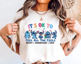 It's Ok to Feel All the Feels Stitch Shirt and Sweatshirt, Autism