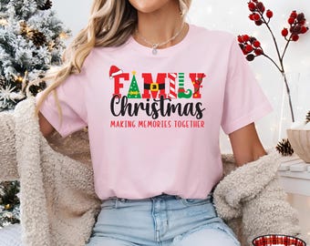 Christmas Family Shirt and Sweatshirt, Family Christmas Making Memories Together Design, Xmas Gift, Family Christmas Outfit