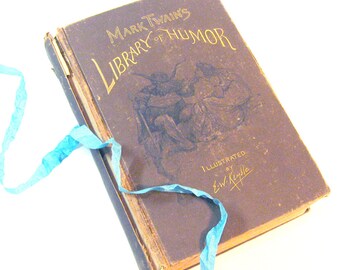 Mark Twain&#39;s Library of HUMOR, First Edition,First State 1888, Illustrated by E. W. Kemble,Webster Publishers, Distressed Book, Antique Book