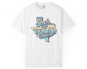 she's from Texas I can tell T-Shirt | Texas Pride State Saying