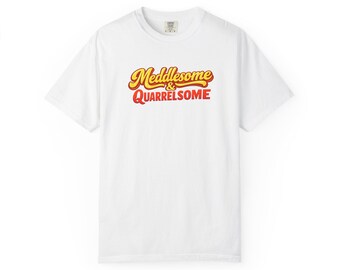 Meddlesome and Quarrelsome T-shirt | colorful vintage typography