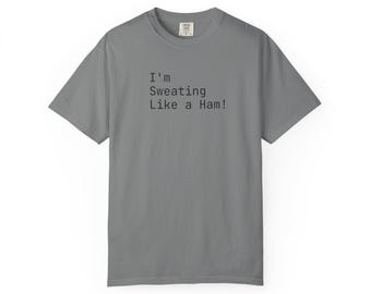 I'm Sweating Like a Ham! Unisex T-Shirt | Funny Summer Tee