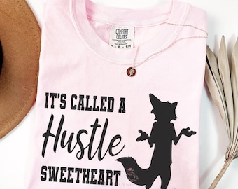 Disney Zootopia Inspired T-shirt, Disneyworld Shirts, It’s Called a Hustle Sweetheart Shirt, Disneyland Family Trip Shirt, Birthday Gift Tee
