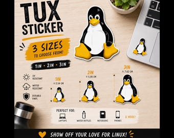 May include: Tux sticker featuring a black and white penguin with yellow feet and beak. Text includes TUX STICKER, 3 SIZES TO CHOOSE FROM, 1IN, 2IN, 3IN, UV RESISTANT, WATER RESISTANT, DURABLE VINYL, and SHOW OFF YOUR LOVE FOR LINUX. Sizes are 2.54, 5.08, and 7.62 cm.