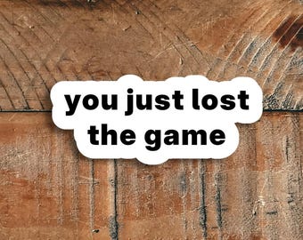 You Just Lost The Game Sticker – Funny Meme