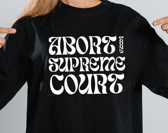 Abort The Supreme Court Pro - Choice Tee T-Shirt