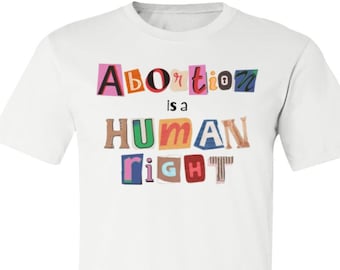 Abortion is a Human Right – Advocate for Reproductive Freedom Shirt, Feminist Tee