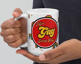 More Gay Every Day Pride 15oz Pride Mug