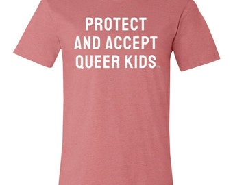 Protect and Accept Queer Kids – LGBTQ+ Support Shirt