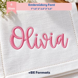 May include: A white fabric square featuring the pink embroidered name Olivia in a cursive script font. A pink banner at the top displays the text Embroidery Font 6 Sizes 1 inch 1.5 inch 2 inch 2.5 inch 3 inch 3.5 inch. The bottom text reads +BX Formats.