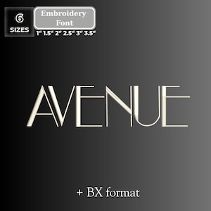 May include: A white "AVENUE" embroidery font design in BX format, available in 6 sizes: 1", 1.5", 2", 2.5", 3", and 3.5". The text is displayed on a gradient black background with the words "Embroidery Font" and "SIZES" in the upper left corner.