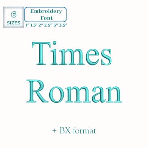 May include: Turquoise embroidered text on a white background. The text reads "Times Roman" in a serif font. Above the text is a box with the words "Embroidery Font" and size options from 1" to 3.5". The image also includes "+ BX format".