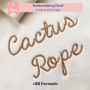 May include: An embroidery font design featuring the words cactus Rope in a brown rope-style script on a white fabric background. The text includes 6 sizes ranging from 2.54 cm to 8.89 cm and supports BX formats for digital embroidery machines.