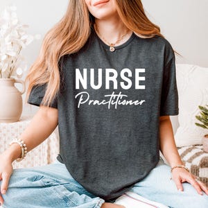 Comfort Colors Nurse Practitioner T-Shirt: NP Appreciation Gift
