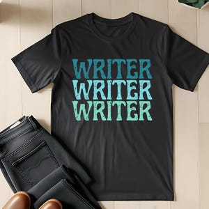 Funny Writer Shirt Gifts for Writer Tshirt,Writer Work Shirt,Writer Week Gift,Writer Appreciation Gift,Writer valentine Gift