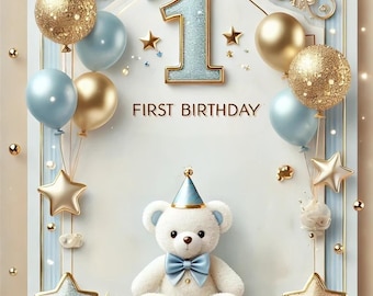 May include: A white teddy bear wearing a blue party hat and a blue bow tie sits in front of a white background with the number "1" and the words "FIRST BIRTHDAY" in gold lettering. The background is decorated with blue and gold balloons and stars.