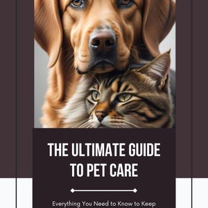 May include: An illustration of a dog and cat with the text "THE ULTIMATE GUIDE TO PET CARE" and the tagline "Everything You Need to Know to Keep Your Pet Happy and Healthy". The dog is brown, and the cat is brown and tan.