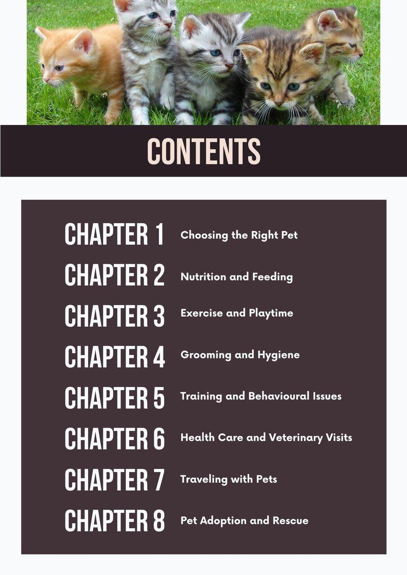 May include: Image of a book cover featuring several kittens on grass above a dark brown banner with the word "CONTENTS". Below the banner are chapter titles: Choosing the Right Pet, Nutrition and Feeding, Exercise and Playtime, and more.
