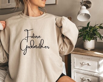Future Godmother Sweatshirt, Godmother Gift, Godmother Proposal, Godmother Gifts, Baby Shower Shirts Gifts, New Godmother Shirt, Godmama Tee