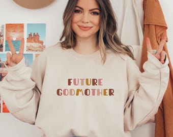 Future Godmother Sweatshirt, Godmother Gift, Godmother Proposal, Godmother Gifts, Baby Shower Shirts Gifts, New Godmother Shirt, Godmama Tee