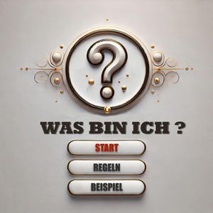 Könnte beinhalten: Ein weißer Hintergrund mit einem goldenen Kreis, der ein Fragezeichen enthält. Der Text "WAS BIN ICH?" befindet sich unter dem Kreis. Drei weiße Knöpfe mit schwarzem Text lauten "START", "REGELN" und "BEISPIEL".