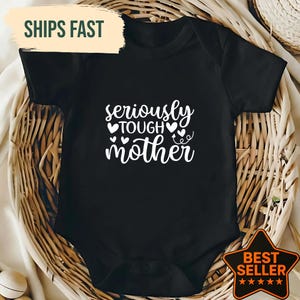 Funny "Seriously Tough Mother" Baby Bodysuit, Strong Mom Baby Shower Gift, New Mom Gift, Infant Outfit, Mama Reveal Bodysuit