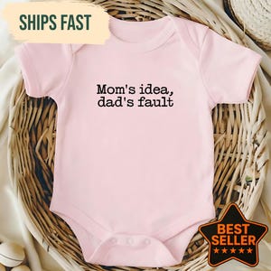 Funny "Mom's Idea Dad's Fault" Baby Bodysuit, Pregnancy Announcement, Baby Shower Gift, Coming Home Outfit, Parenting Humor Newborn Onesie