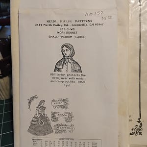 May include: A black and white illustration of a woman wearing a bonnet and a cape. The illustration is on a white paper envelope with the text "Heidi Marsh Patterns, 3494 North Valley Rd., Greenville, CA 95947, LBT-3-WB, Work Bonnet, Small-Medium-Large, Hm 157, $5.50, Utilitarian, protects the neck, wear with work and camp outfits. 1859, 1 yd." printed on it.