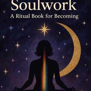 May include: A book cover with the title "Queer Soulwork: A Ritual Book for Becoming". The cover features a silhouette of a person sitting in a meditative pose with a rainbow radiating from their spine. The background is a dark blue with stars and a crescent moon.