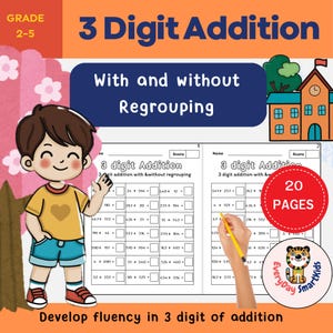 May include: Educational worksheet titled "3 Digit Addition" for grades 2-5, featuring addition problems with and without regrouping. The image includes a cartoon illustration of a child, a schoolhouse, and the text "20 PAGES".
