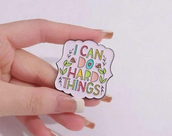 I Can Do Hard Things Enamel Pin, Positive Affirmation, Motivational Pin