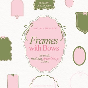 May include: A selection of pink and green frames with bows in different shapes. The central text reads "Frames with Bows", with "In trendy matcha strawberry Colors" beneath. The image also includes the text "SCALLOP COLLECTION" and "SVG . AI . PNG . PDF".